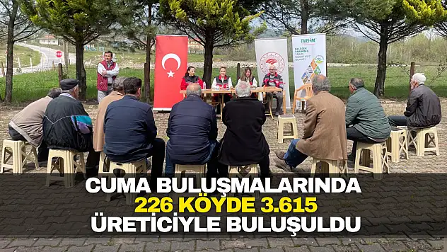 226 Köyde 3.615 Üreticiyle Birebir Temas