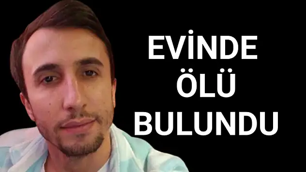 29 yaşındaki genç evinde ölü bulundu