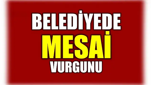 34 milyonluk mesai vurgunu