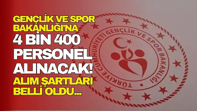 4 bin 400 personel alınacak!