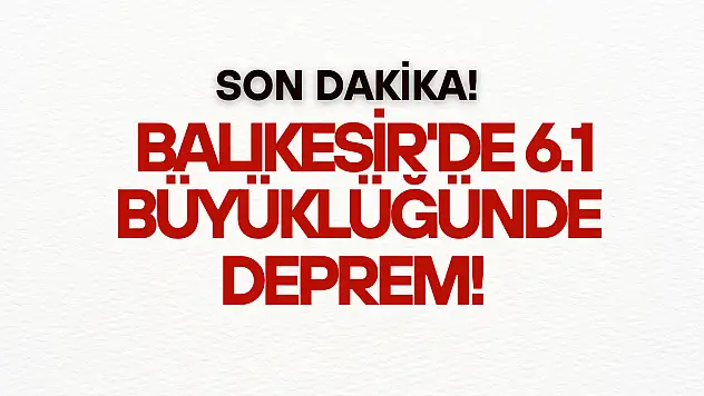 6.1 Büyüklüğünde Deprem