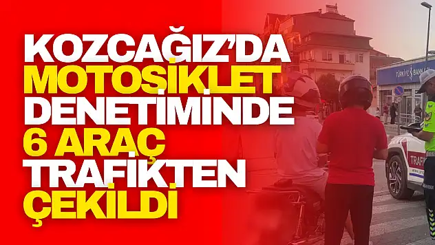6 Motosiklet Trafikten Men Edildi