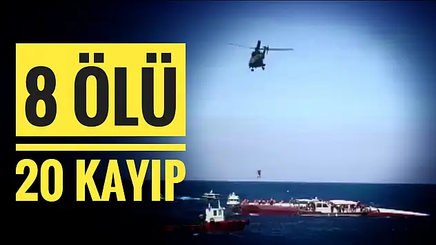 8 ölü 20 kayıp var