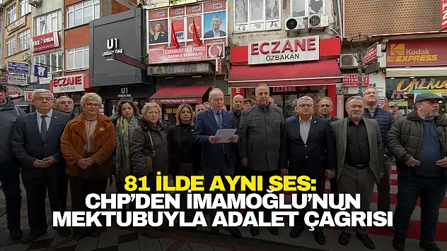 81 İlde Eş Zamanlı Açıklama: CHP'den Ekrem İmamoğlu Mesajı