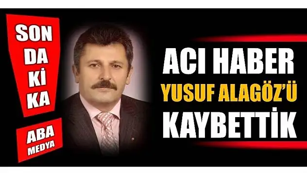 ACI HABER! ALAGÖZ'Ü KAYBETTİK!
