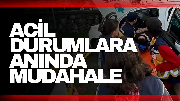 Acil Durumlara Anında Müdahale