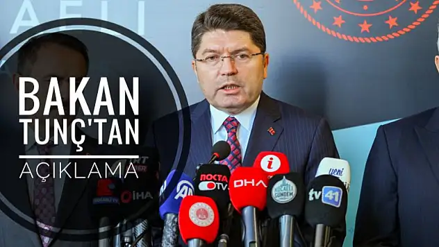Adalet Bakanı Av. Yılmaz Tunç'tan açıklama