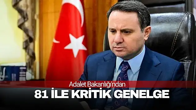 Adalet Bakanlığı'ndan 81 İle Kritik Genelge
