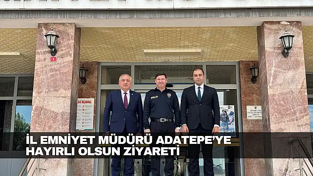 Adatepe'ye Hayırlı Olsun Ziyareti