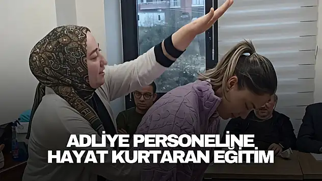 Adliye Personeline Hayat Kurtaran Eğitim