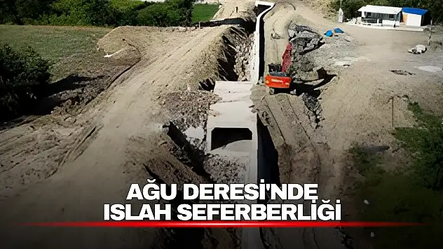 Ağu Deresi'nde Islah Seferberliği