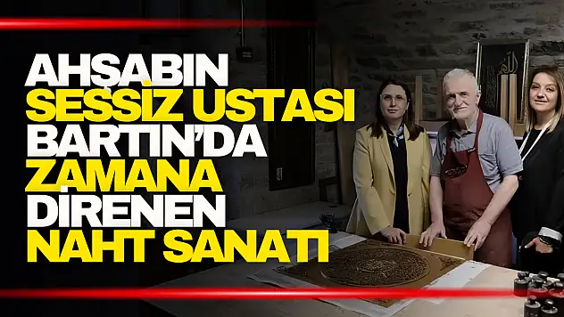 Ahşabın Sessiz Ustası: Bartın'da Zamana Direnen Naht Sanatı