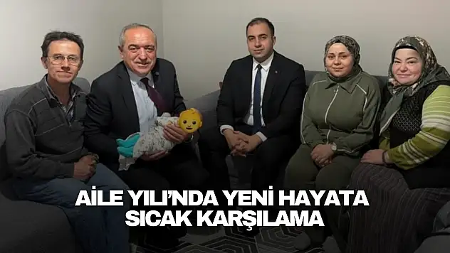 Aile Yılı'nda Yeni Hayata Sıcak Karşılama
