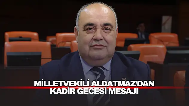 AK Parti Bartın Milletvekili Aldatmaz'dan Kadir Gecesi Mesajı