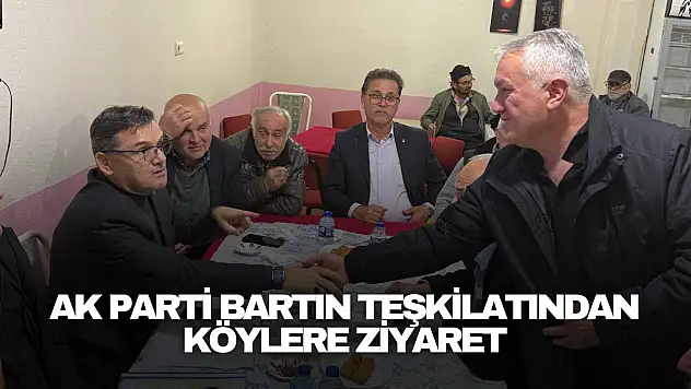 AK Parti Bartın Teşkilatından Köylere Ziyaret