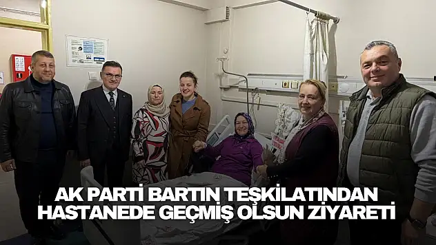 AK Parti Bartın Teşkilatından Geçmiş Olsun Ziyareti