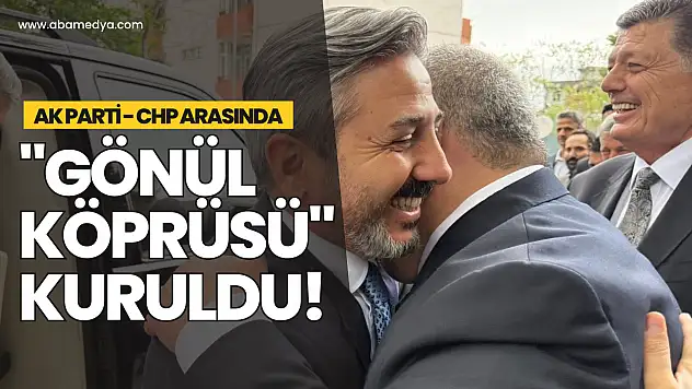 AK Parti CHP arasında 'Gönül Köprüsü' Kuruldu!