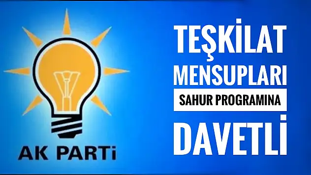 AK Parti sahur programında buluşacak