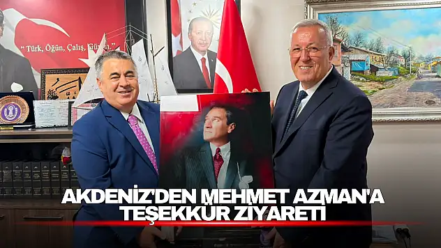 Akdeniz'den Mehmet Azman'a Teşekkür Ziyareti