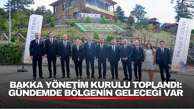 BAKKA Yönetim Kurulu Toplandı: Gündemde Bölgenin Geleceği Var