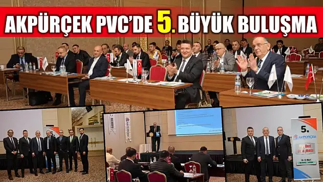 Akpürçek PVC bayileri ile buluştu