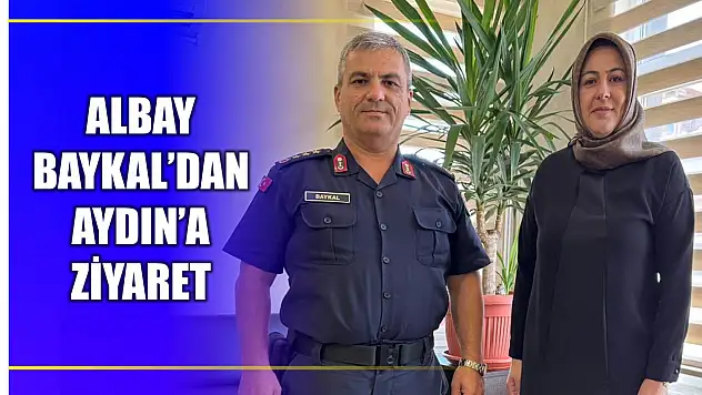 Albay Baykal'dan Aydın'a ziyaret