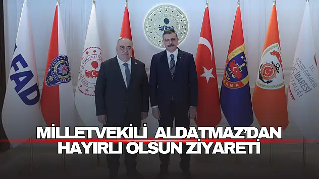 Aldatmaz, Bakan Çiftçi ve Bakan Yardımcısı Turan'ı Ziyaret Etti