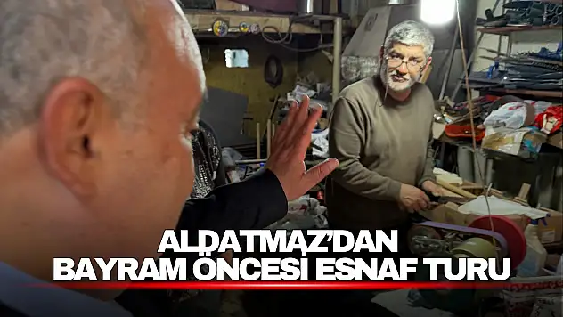 Aldatmaz'dan Bayram Öncesi Esnaf Turu