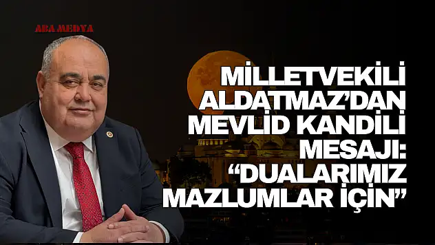 Aldatmaz'dan Mevlid Kandili Mesajı