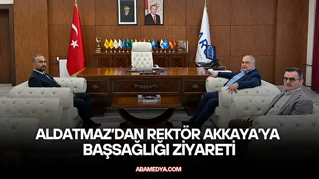 Aldatmaz'dan Rektör Akkaya'ya Başsağlığı Ziyareti