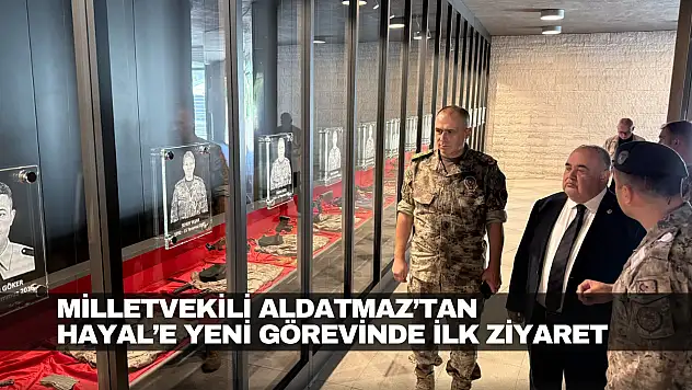 Aldatmaz'tan Hayal'e Yeni Görevinde İlk Ziyaret