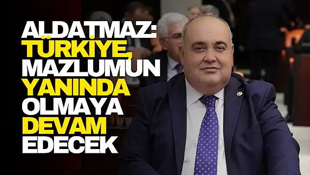 Aldatmaz: Türkiye Adaletin Teminatı