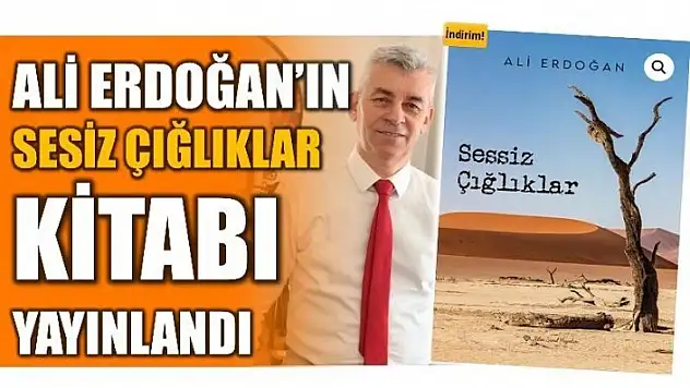 ALİ ERDOĞAN'DAN SESİZ ÇIĞLIKLAR KİTABI