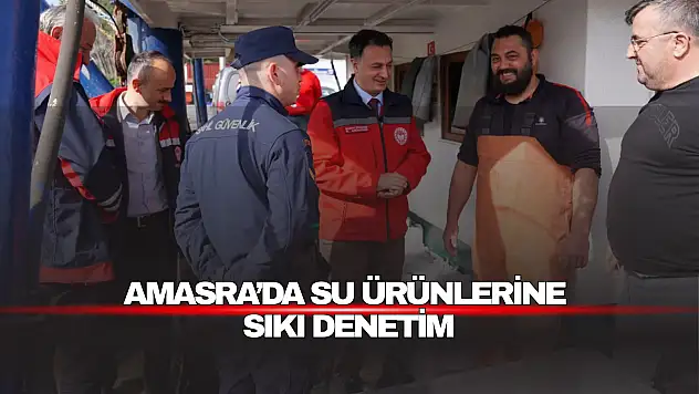 Amasra'da Su Ürünlerine Sıkı Denetim