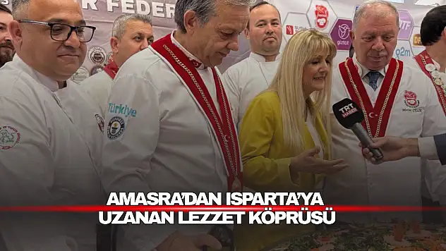 Amasra'dan Isparta'ya Uzanan Lezzet Köprüsü