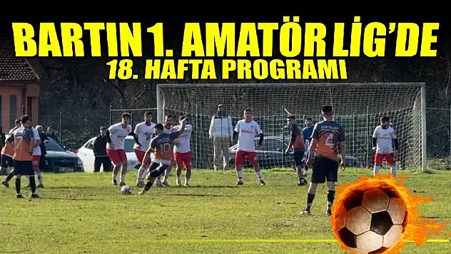 Amatör Lig'de 18'inci hafta programı