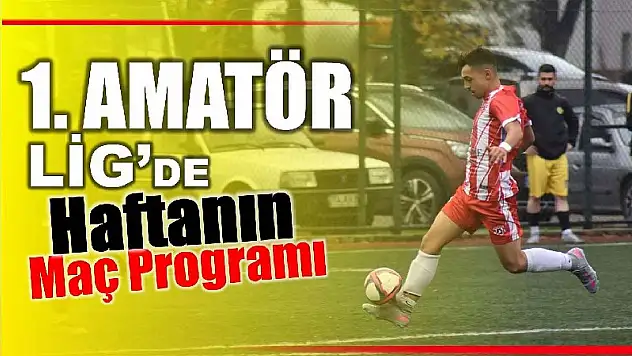 Amatör Lig'de günün maçları