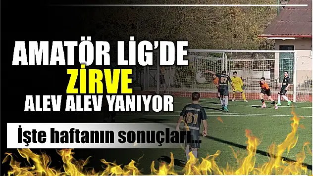 Amatör Lig'de zirve yangın yeri