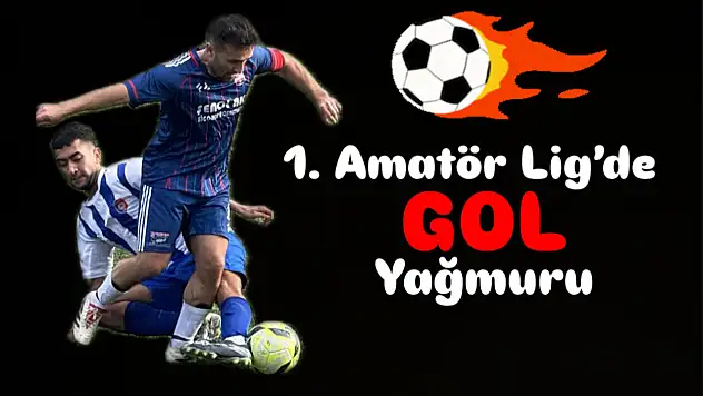 Amatör Ligde gol yağmuru
