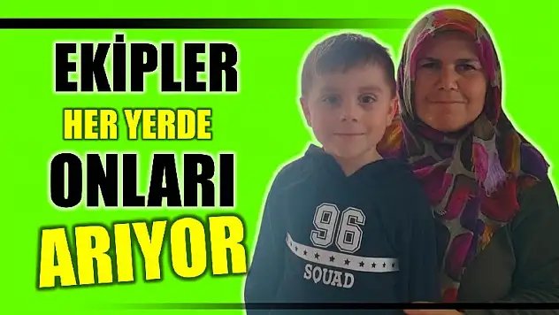Anne ve oğlu 3 gündür kayıp