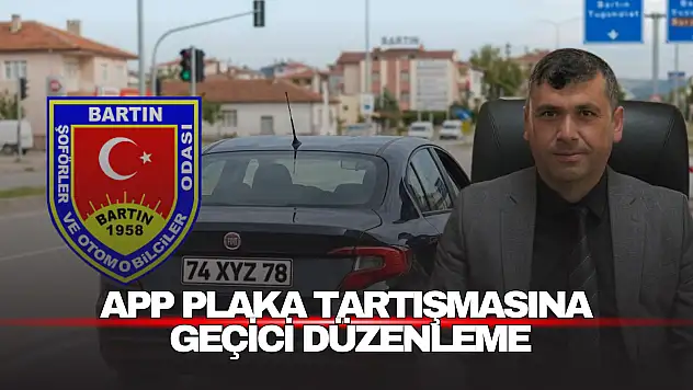 APP Plaka Tartışmasına Geçici Düzenleme: