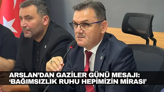 Arslan'dan Gaziler Günü Mesajı