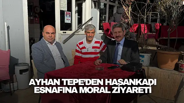 Ayhan Tepe'den Hasankadı Esnafına Moral Ziyareti