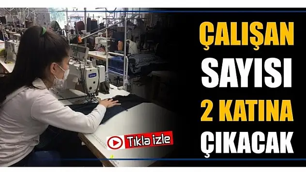 AYTİM TEKSTİL ÇALIŞAN SAYISINI 2 KATINA ÇIKARACAK