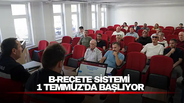 B-Reçete Sistemi 1 Temmuz'da Başlıyor
