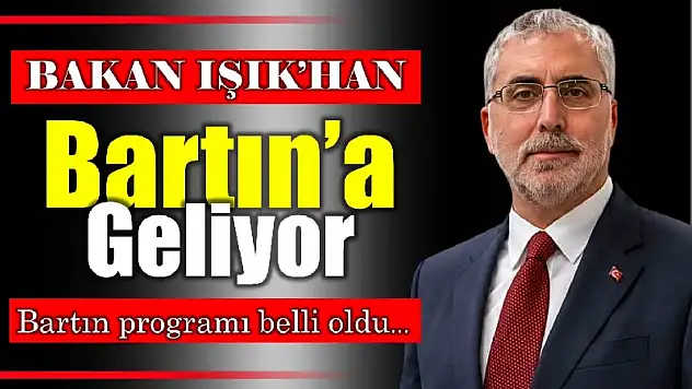 Bakan Işıkhan Bartın'a geliyor