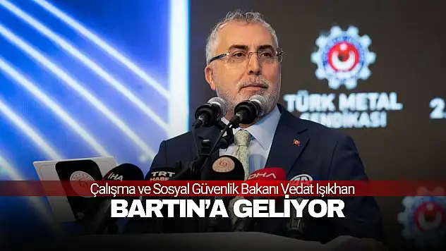 Bakan Vedat Işıkhan Bartın'a Geliyor