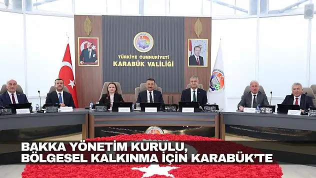 BAKKA Yönetim Kurulu, Karabük'te Buluştu