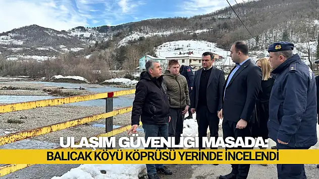 Balıcak Köyü Köprüsü Yerinde İncelendi