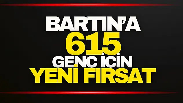 Bartın'a 615 Genç İçin Yeni Fırsat